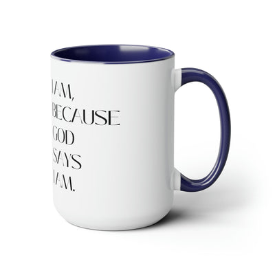 Accent Ceramic Coffee Mug 15oz - Say It Soul i Am Because God Says i Am i Am