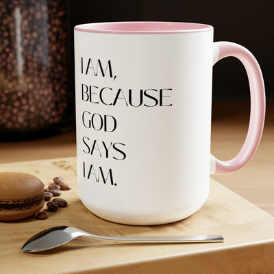 Accent Ceramic Coffee Mug 15oz - Say It Soul i Am Because God Says i Am i Am
