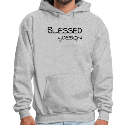 Mens Graphic Hoodie Blessed By Design - Inspirational Affirmation - Unisex