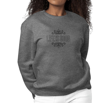 Womens Graphic Sweatshirt Life Is Good Word Art Illustration Black - Womens