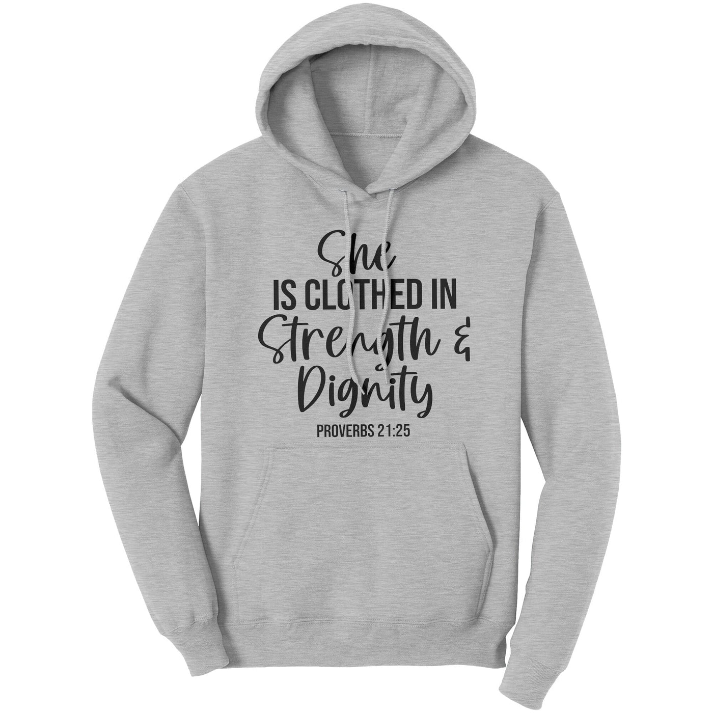 Graphic Hoodie Sweatshirt She Is Clothed In Dignity Hooded Shirt - Unisex