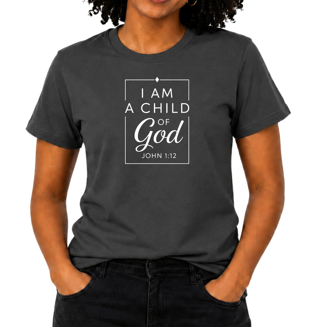Dark grey t-shirt with "I am a child of God John 1:12" text.