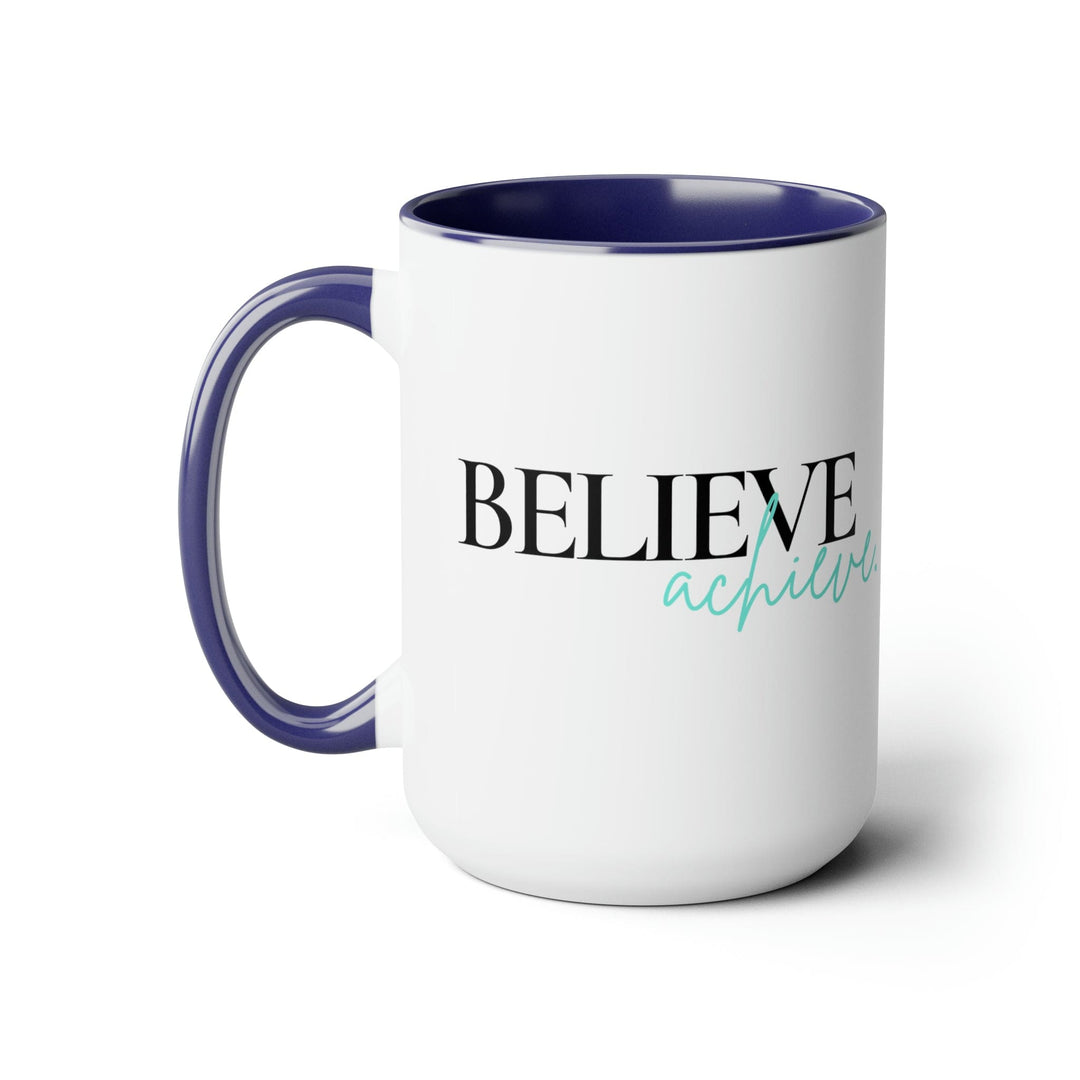 Accent Ceramic Coffee Mug 15oz - Believe And Achieve - Inspirational Motivation