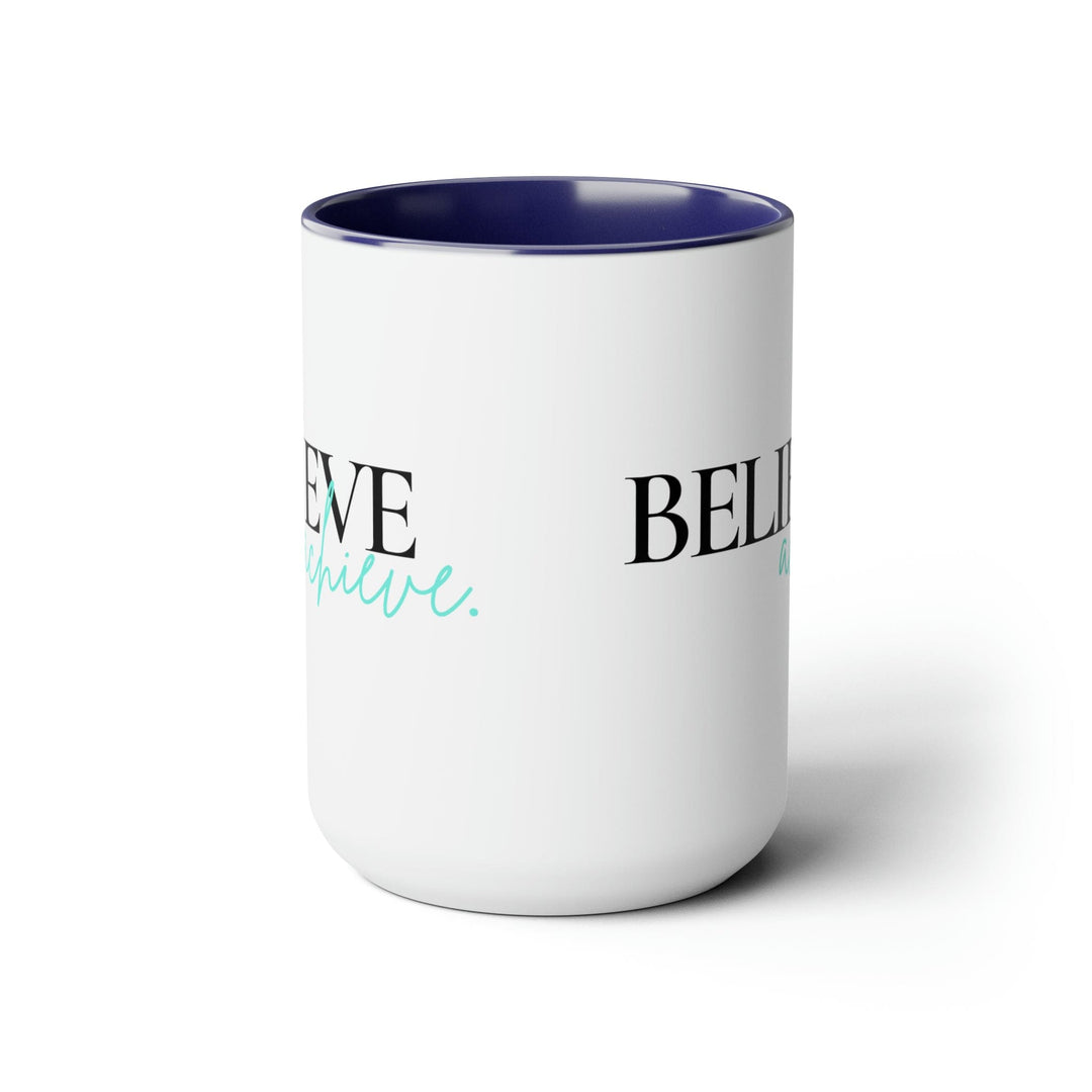 Accent Ceramic Coffee Mug 15oz - Believe And Achieve - Inspirational Motivation