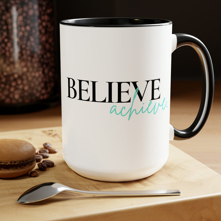 Accent Ceramic Coffee Mug 15oz - Believe And Achieve - Inspirational Motivation