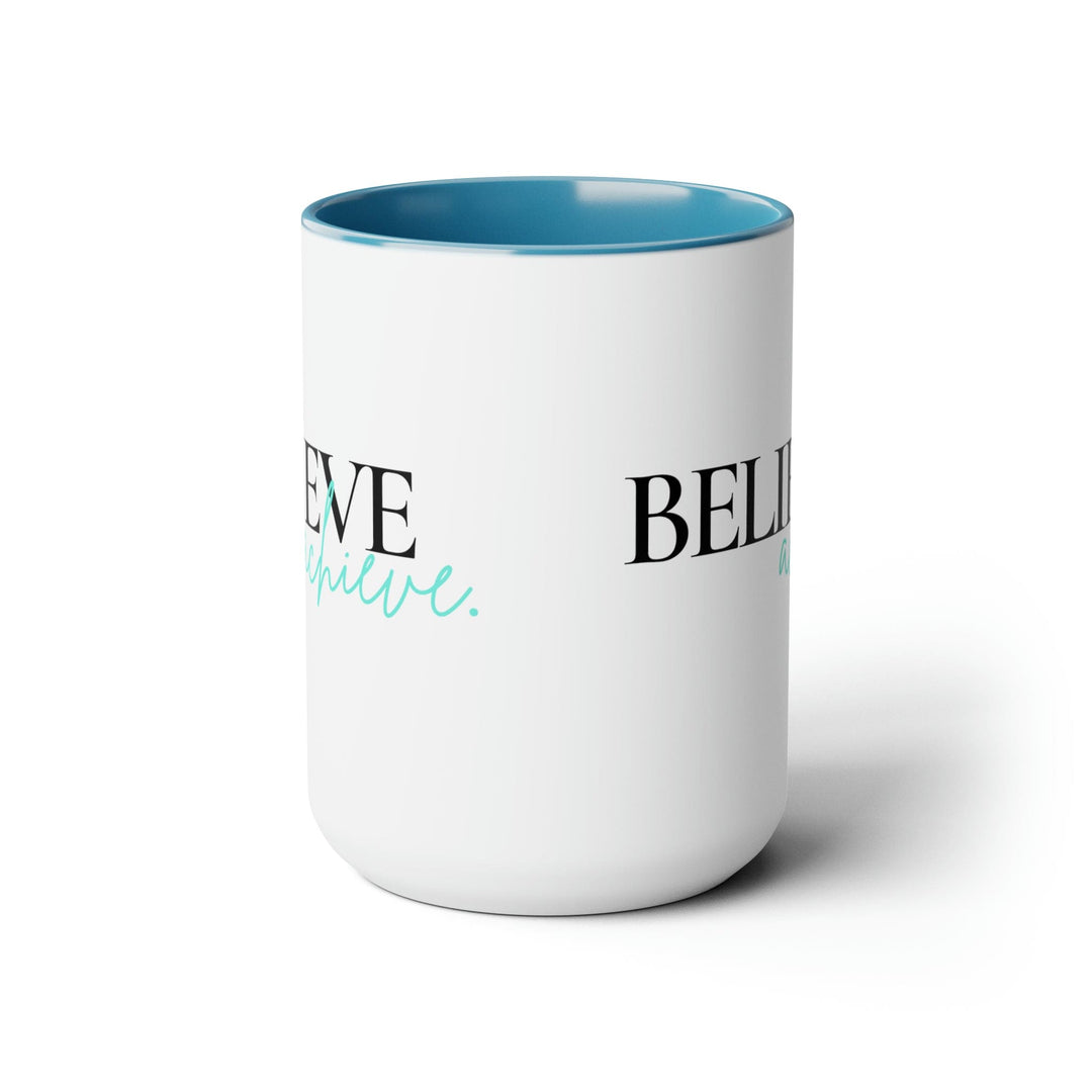 Accent Ceramic Coffee Mug 15oz - Believe And Achieve - Inspirational Motivation