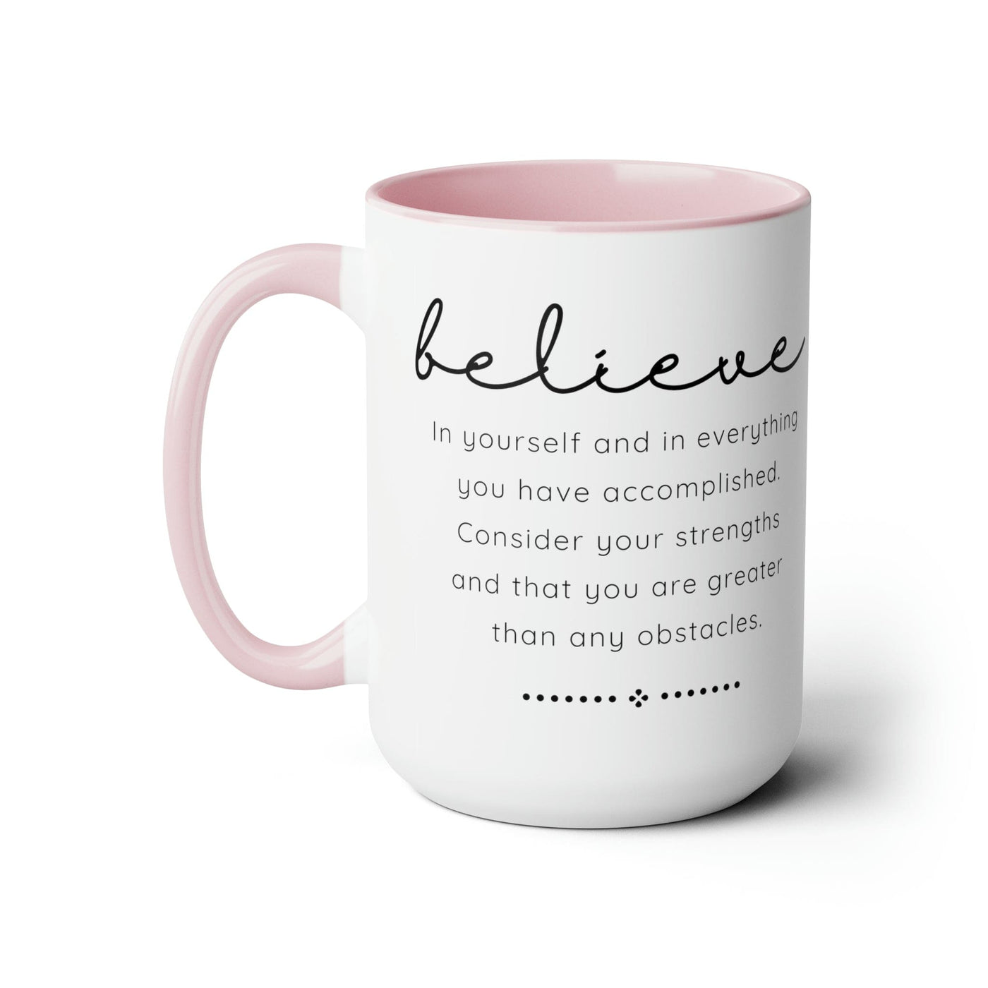 Accent Ceramic Coffee Mug 15oz - Believe In Yourself - Inspirational Motivation