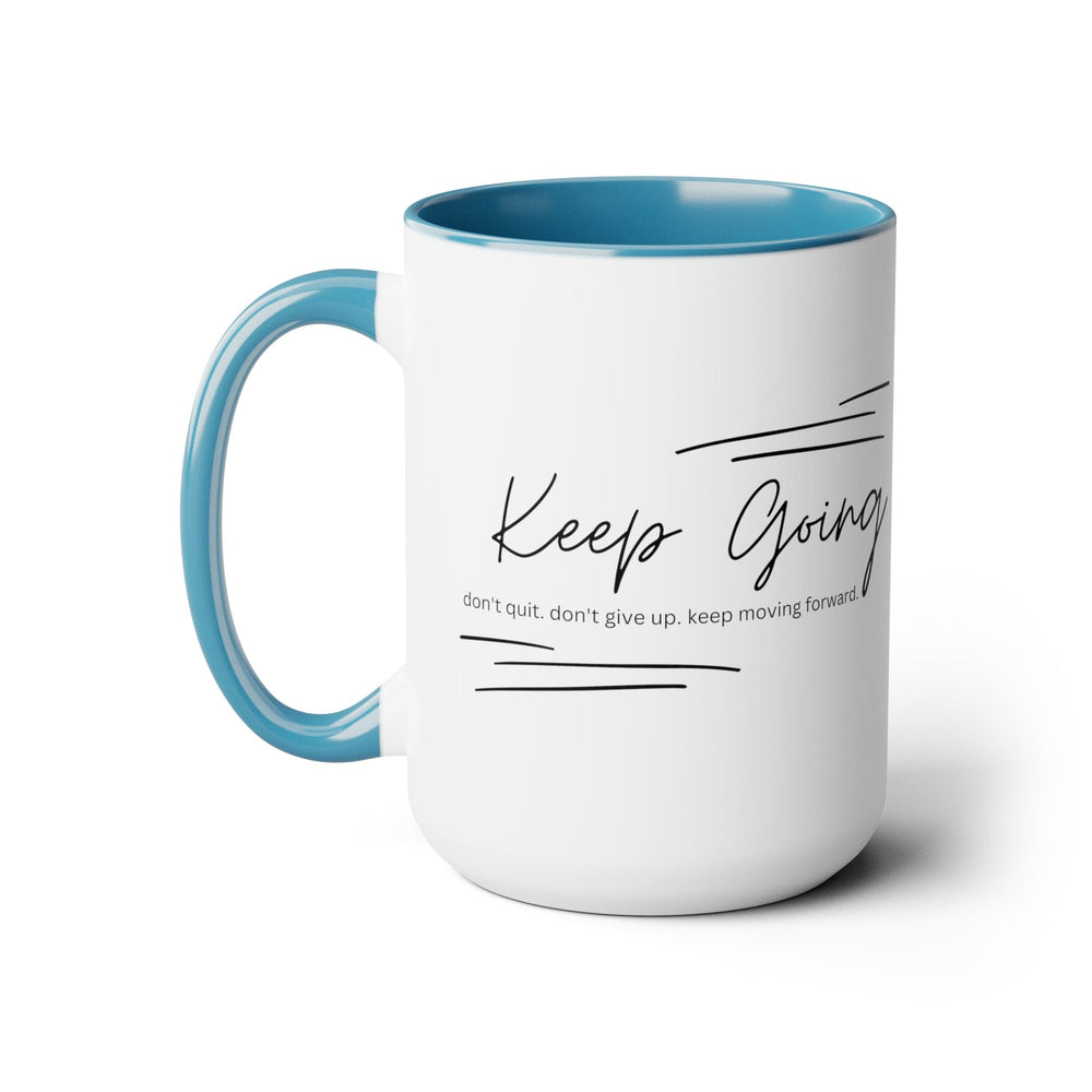 Accent Ceramic Coffee Mug 15oz - Keep Going Don’t Give Up - Inspirational