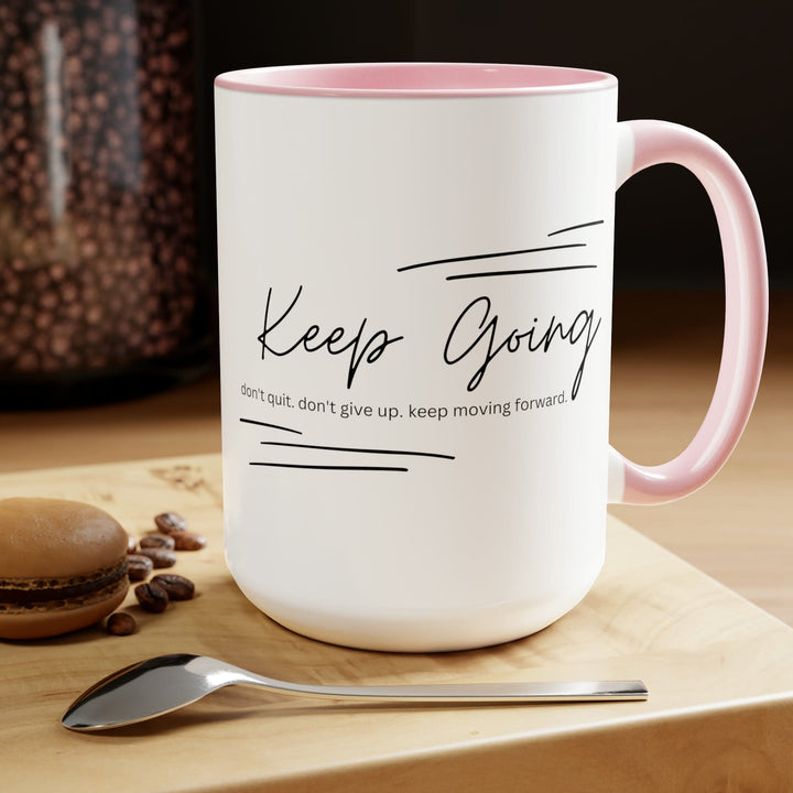 Accent Ceramic Coffee Mug 15oz - Keep Going Don’t Give Up - Inspirational