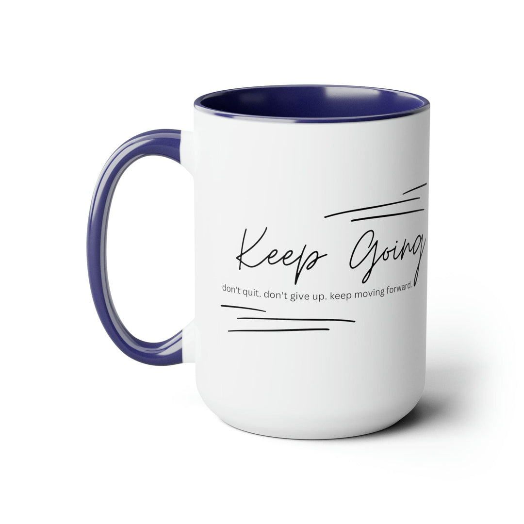 Accent Ceramic Coffee Mug 15oz - Keep Going Don’t Give Up - Inspirational