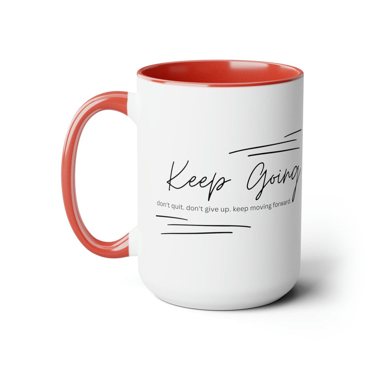 Accent Ceramic Coffee Mug 15oz - Keep Going Don’t Give Up - Inspirational