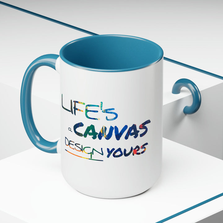 Accent Ceramic Coffee Mug 15oz - Life’s a Canvas Design Yours - Motivational