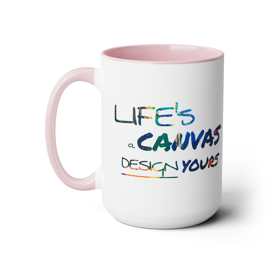 Accent Ceramic Coffee Mug 15oz - Life’s a Canvas Design Yours - Motivational