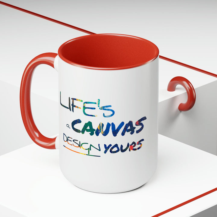 Accent Ceramic Coffee Mug 15oz - Life’s a Canvas Design Yours - Motivational