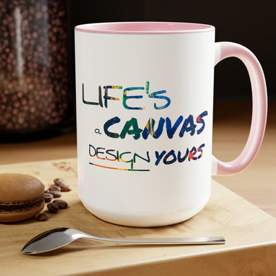 Accent Ceramic Coffee Mug 15oz - Life’s a Canvas Design Yours - Motivational