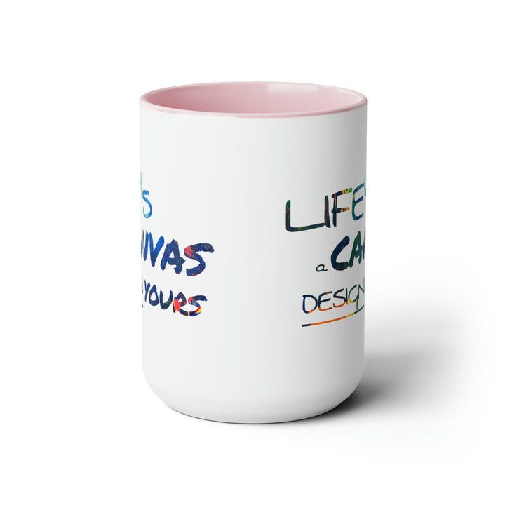 Accent Ceramic Coffee Mug 15oz - Life’s a Canvas Design Yours - Motivational