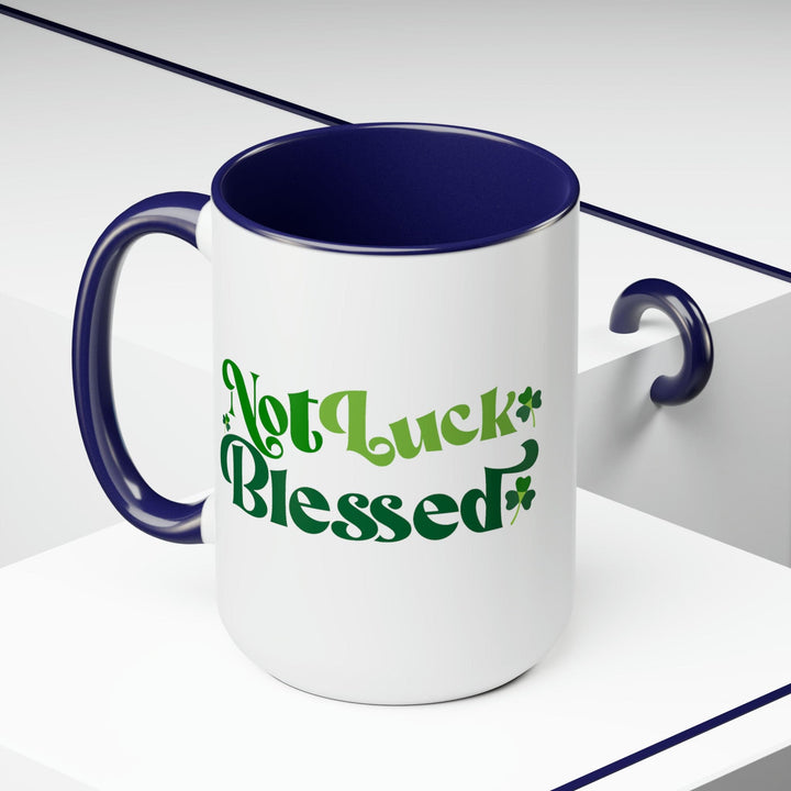 Accent Ceramic Coffee Mug 15oz - not Luck Blessed - Decorative | Ceramic Mugs