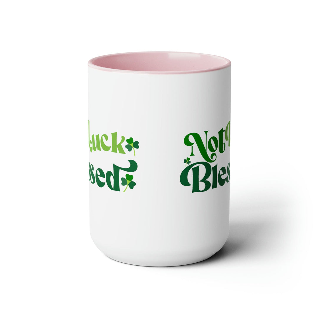 Accent Ceramic Coffee Mug 15oz - not Luck Blessed - Decorative | Ceramic Mugs