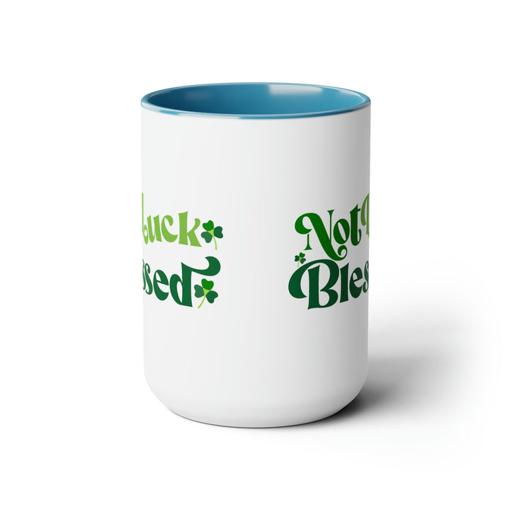 Accent Ceramic Coffee Mug 15oz - not Luck Blessed - Decorative | Ceramic Mugs