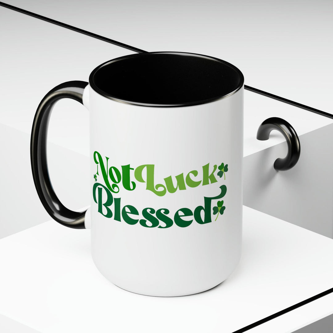 Accent Ceramic Coffee Mug 15oz - not Luck Blessed - Decorative | Ceramic Mugs