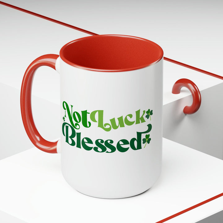 Accent Ceramic Coffee Mug 15oz - not Luck Blessed - Decorative | Ceramic Mugs