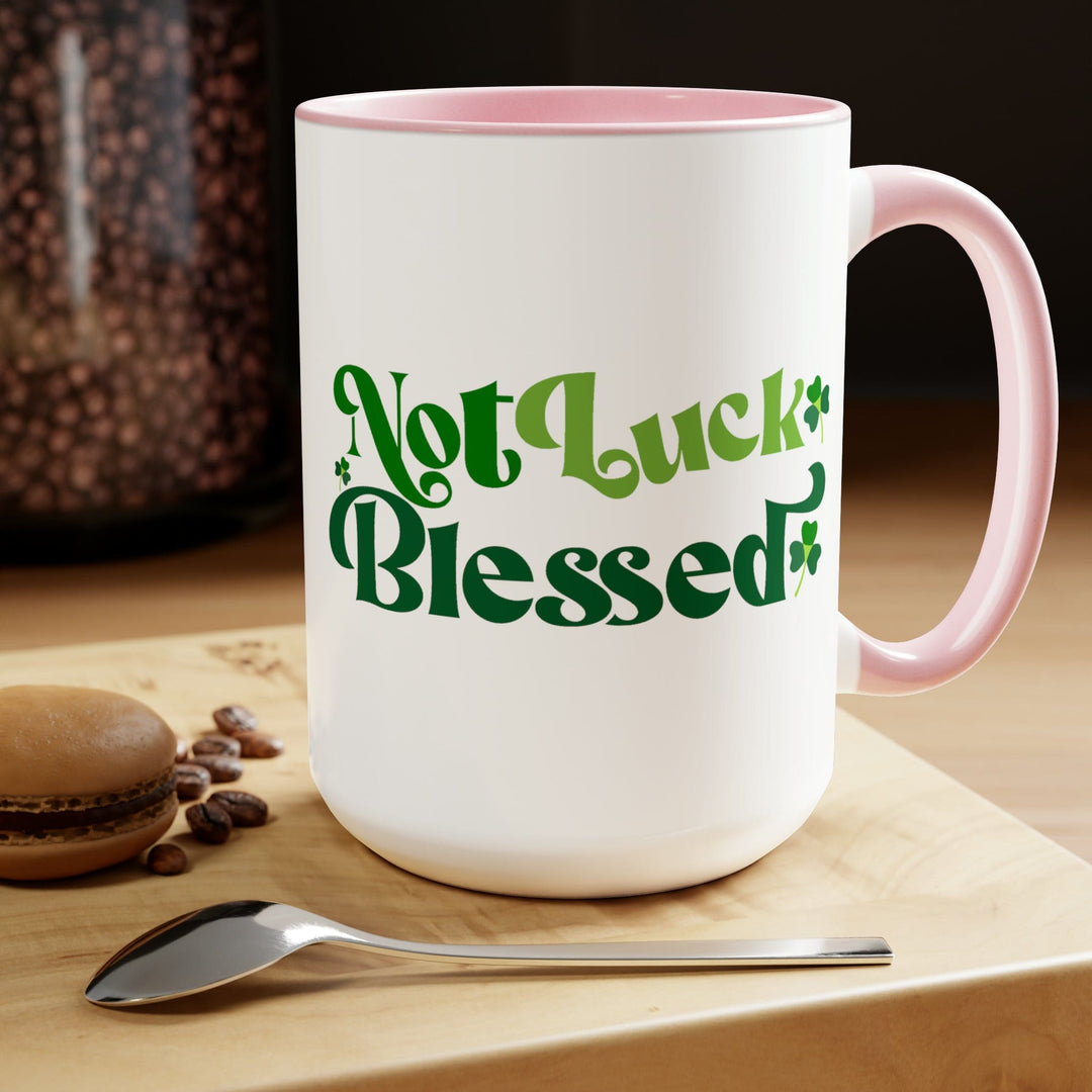 Accent Ceramic Coffee Mug 15oz - not Luck Blessed - Decorative | Ceramic Mugs