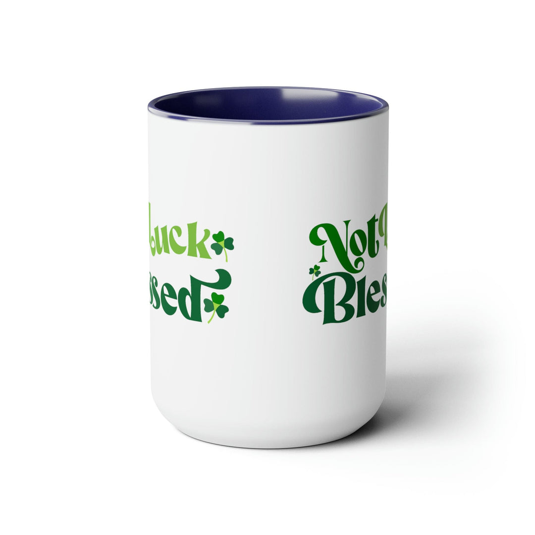 Accent Ceramic Coffee Mug 15oz - not Luck Blessed - Decorative | Ceramic Mugs