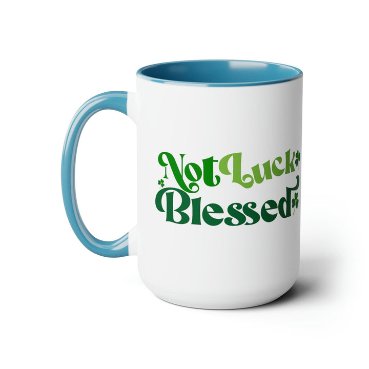 Accent Ceramic Coffee Mug 15oz - not Luck Blessed - Decorative | Ceramic Mugs