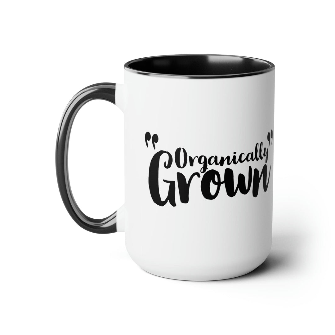 Accent Ceramic Coffee Mug 15oz - Organically Grown - Affirmation Inspiration