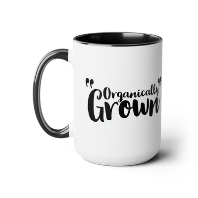 Accent Ceramic Coffee Mug 15oz - Organically Grown - Affirmation Inspiration -