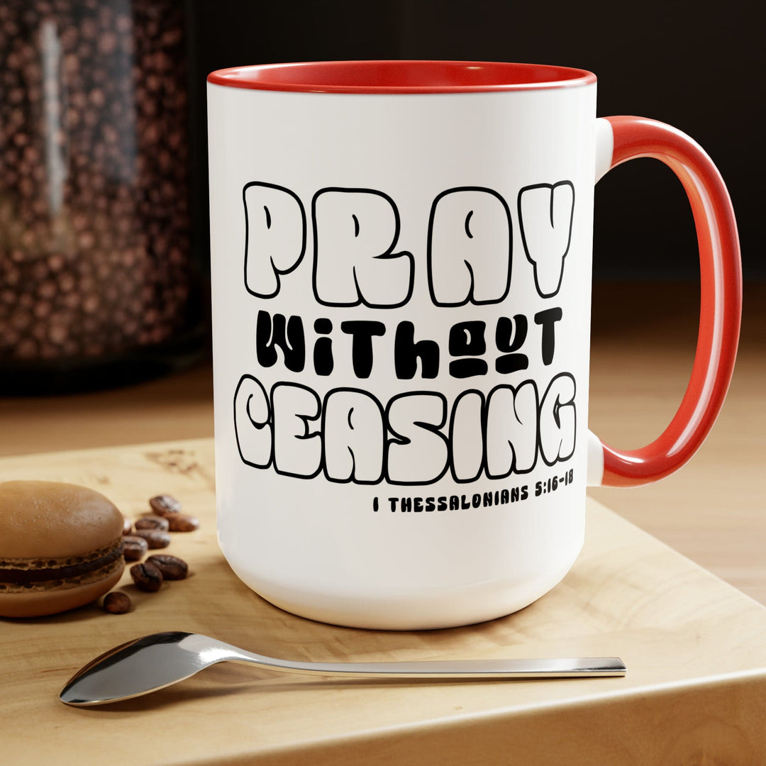 Accent Ceramic Coffee Mug 15oz - Pray Without Ceasing Black and White Christian