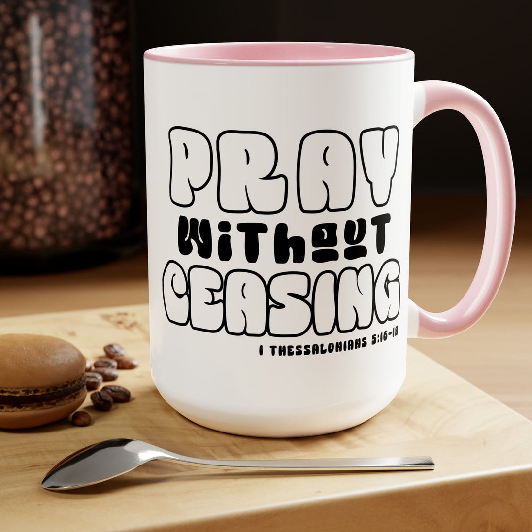 Accent Ceramic Coffee Mug 15oz - Pray Without Ceasing Black and White Christian