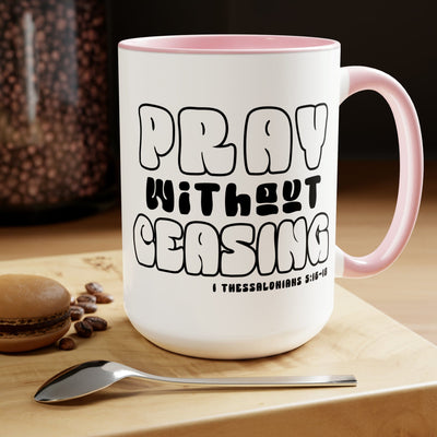 Accent Ceramic Coffee Mug 15oz - Pray Without Ceasing Black And White Christian