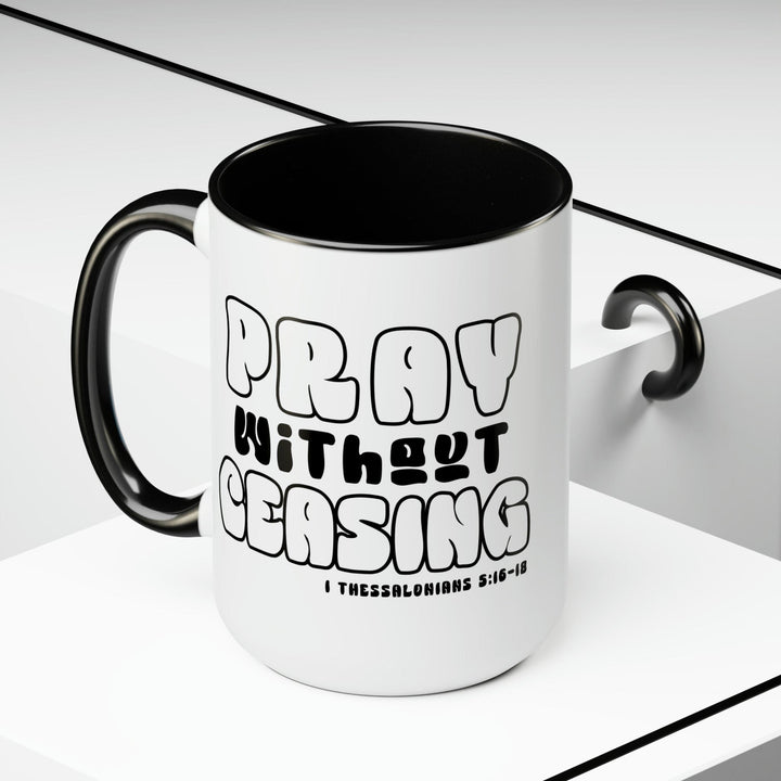 Accent Ceramic Coffee Mug 15oz - Pray Without Ceasing Black and White Christian