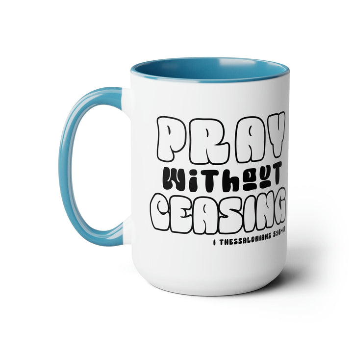 Accent Ceramic Coffee Mug 15oz - Pray Without Ceasing Black and White Christian