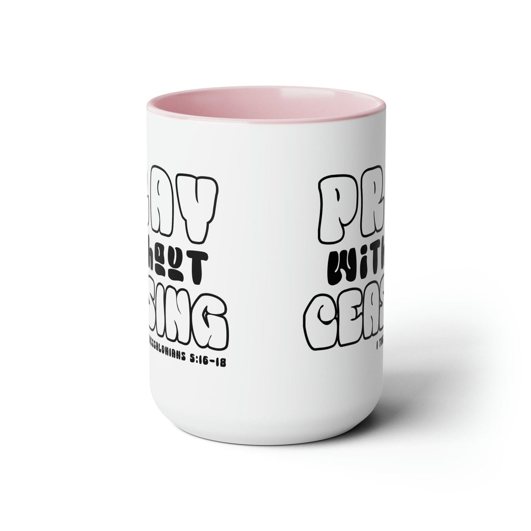 Accent Ceramic Coffee Mug 15oz - Pray Without Ceasing Black and White Christian