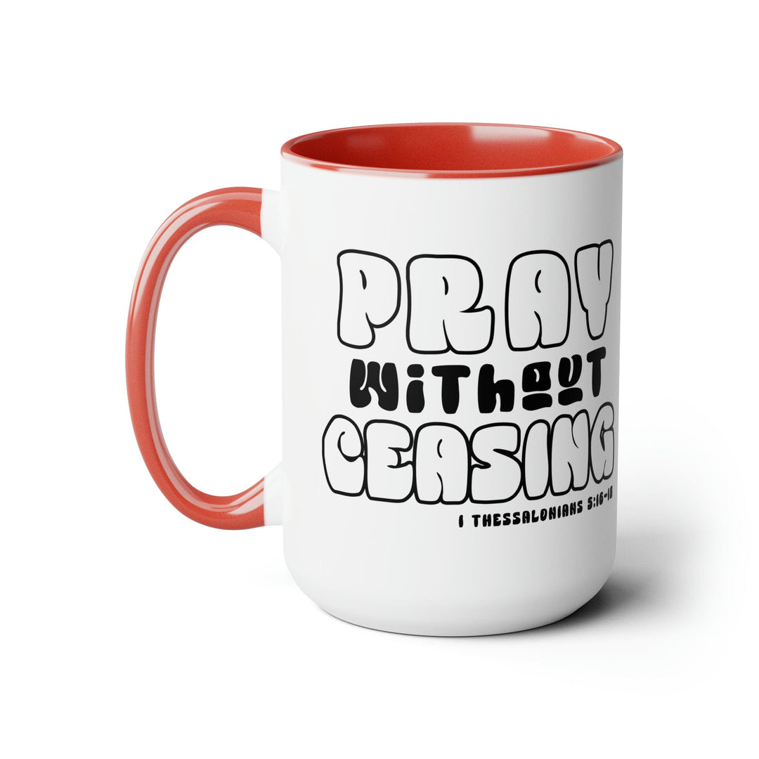 Accent Ceramic Coffee Mug 15oz - Pray Without Ceasing Black and White Christian