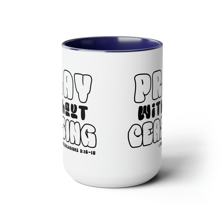 Accent Ceramic Coffee Mug 15oz - Pray Without Ceasing Black and White Christian