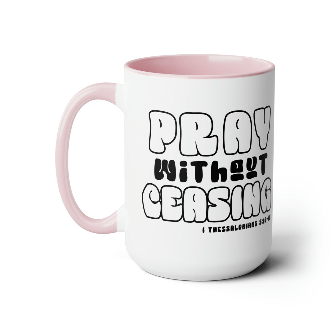 Accent Ceramic Coffee Mug 15oz - Pray Without Ceasing Black and White Christian