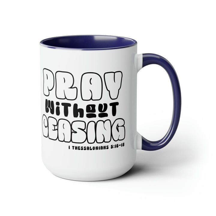 Accent Ceramic Coffee Mug 15oz - Pray Without Ceasing Black and White Christian