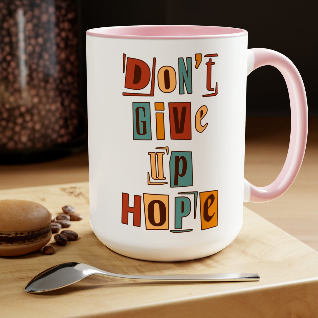 Accent Ceramic Coffee Mug 15oz - Say it Soul - Don’t Give Up Hope Inspiration