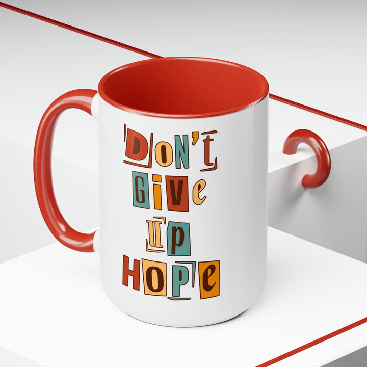 Accent Ceramic Coffee Mug 15oz - Say it Soul - Don’t Give Up Hope Inspiration