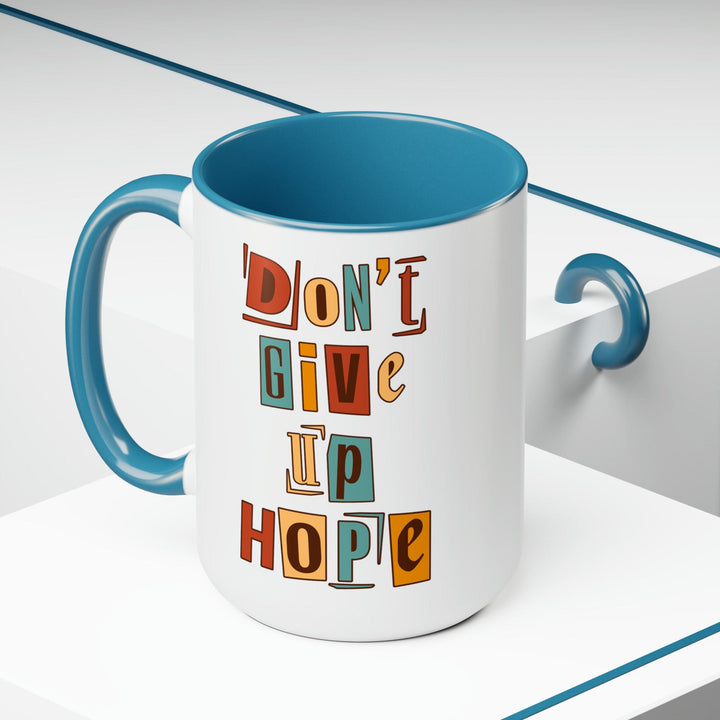 Accent Ceramic Coffee Mug 15oz - Say it Soul - Don’t Give Up Hope Inspiration