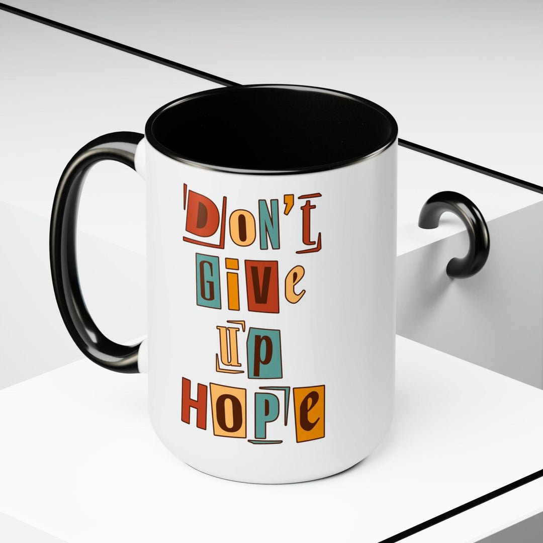 Accent Ceramic Coffee Mug 15oz - Say it Soul - Don’t Give Up Hope Inspiration