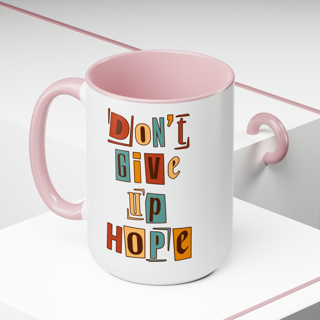 Accent Ceramic Coffee Mug 15oz - Say it Soul - Don’t Give Up Hope Inspiration