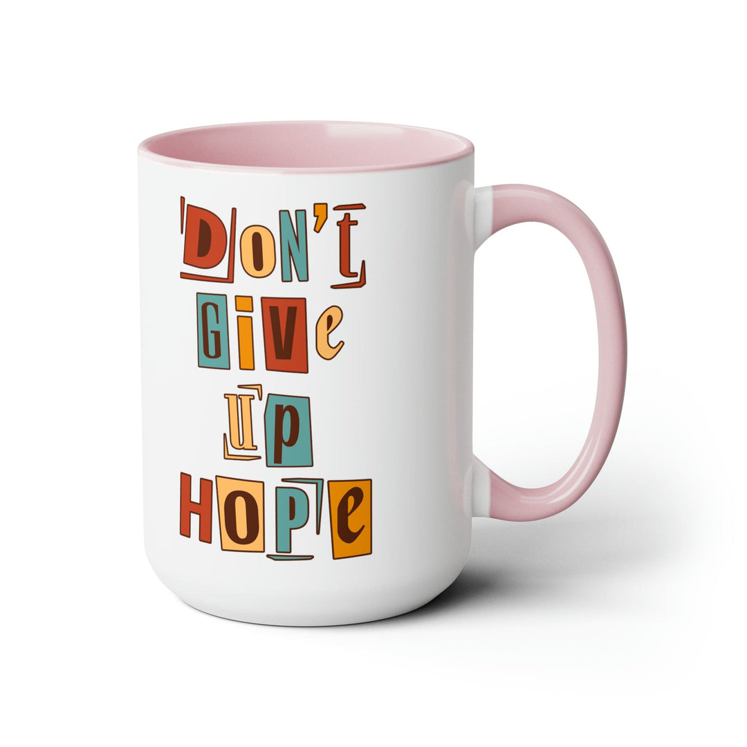 Accent Ceramic Coffee Mug 15oz - Say it Soul - Don’t Give Up Hope Inspiration