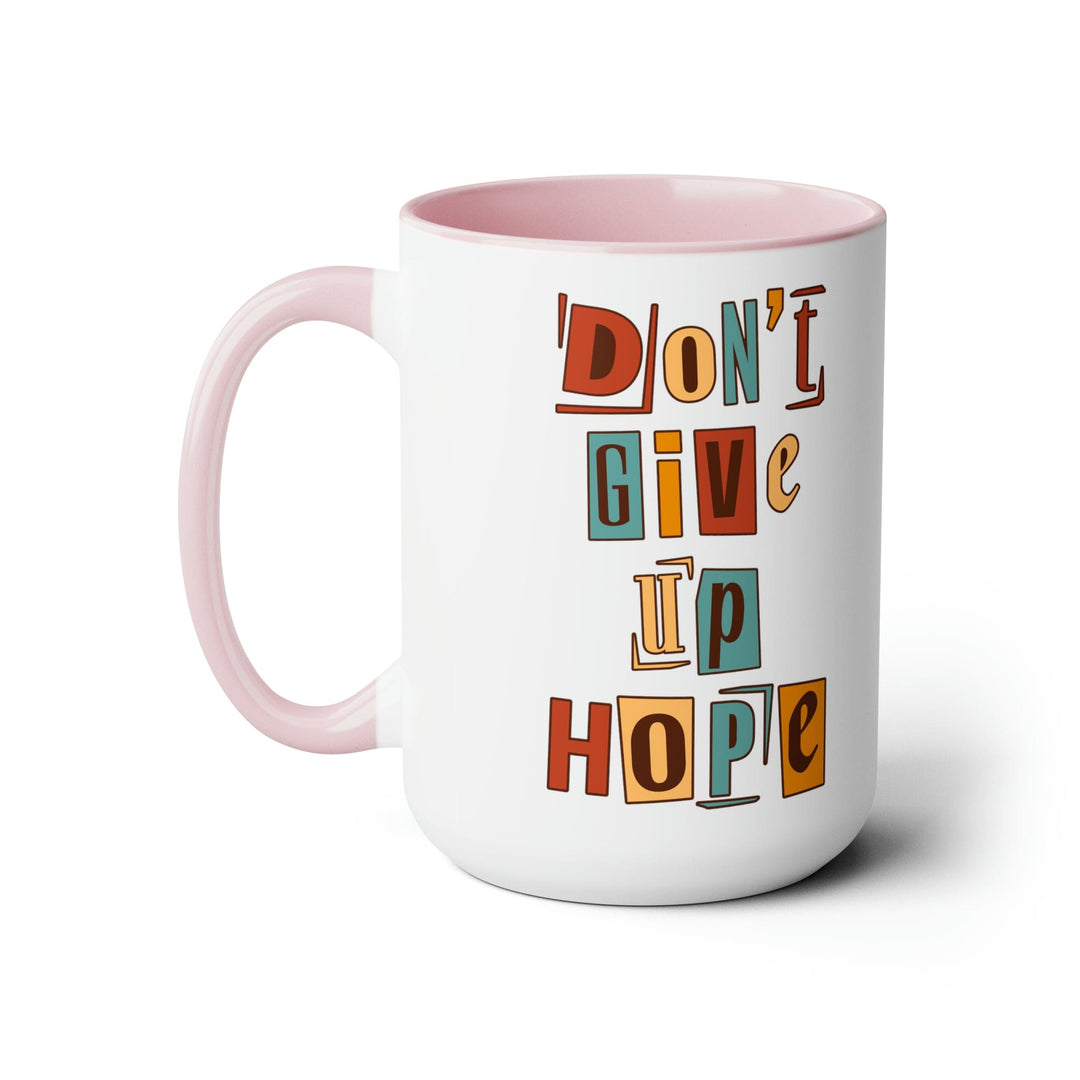 Accent Ceramic Coffee Mug 15oz - Say it Soul - Don’t Give Up Hope Inspiration