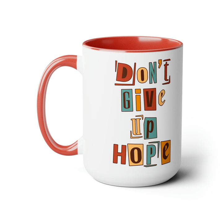 Accent Ceramic Coffee Mug 15oz - Say it Soul - Don’t Give Up Hope Inspiration