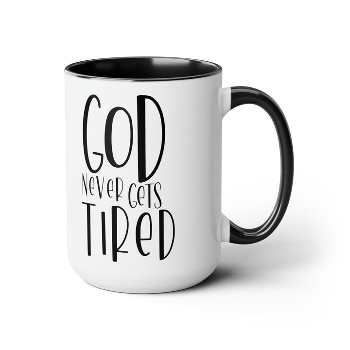 Accent Ceramic Coffee Mug 15oz - Say it Soul - God Never Gets Tired - Black