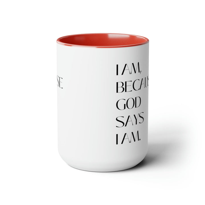 Accent Ceramic Coffee Mug 15oz - Say it Soul i am Because God Says